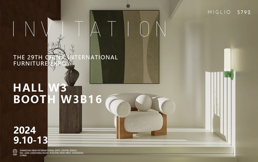 The 29th China International Furniture Fair Is Coming: Start A New Chapter with MIGLIO 5792
